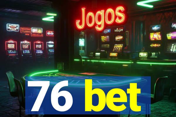 76 bet